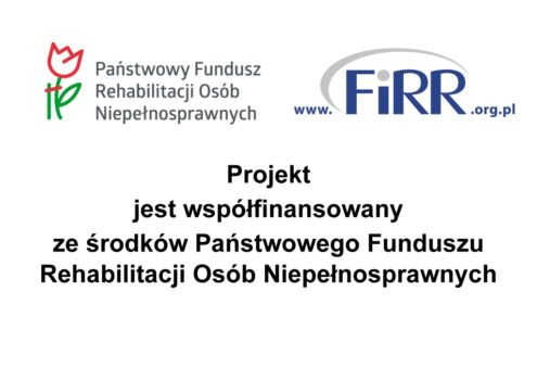 logotypy FIRR i PFRON oraz informacja o współfinansowaniu projektu ze środków PFRON