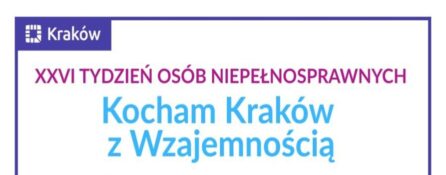 baner wydarzenia XXVI Tydzień Osób Niepełnosprawnych Kocham Kraków z Wzajemnością